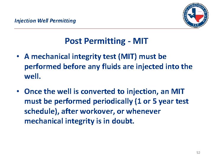 Injection Well Permitting Post Permitting - MIT • A mechanical integrity test (MIT) must