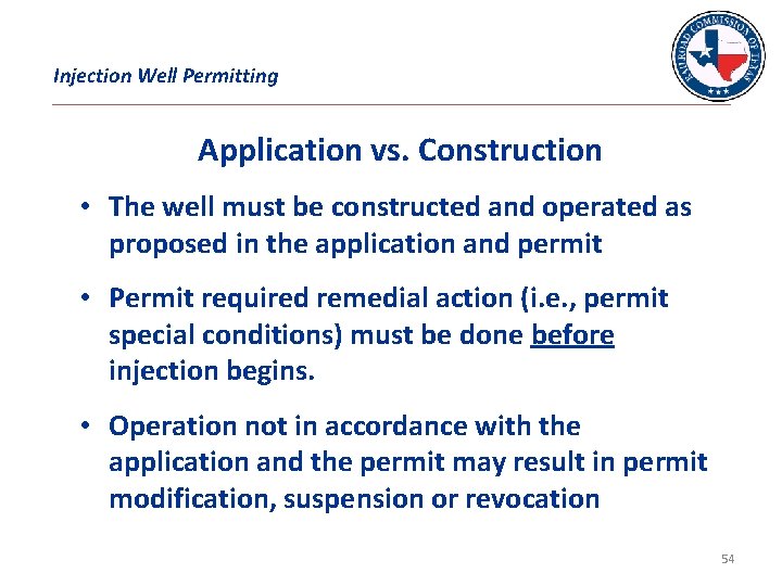 Injection Well Permitting Application vs. Construction • The well must be constructed and operated