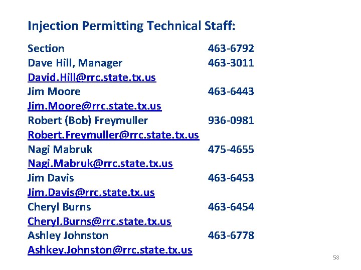Injection Permitting Technical Staff: Section Dave Hill, Manager David. Hill@rrc. state. tx. us Jim