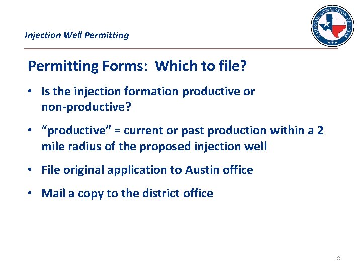 Injection Well Permitting Forms: Which to file? • Is the injection formation productive or