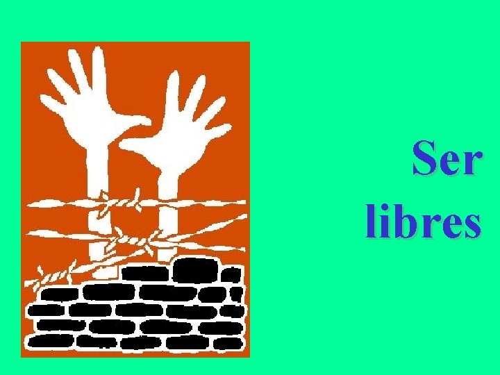 Ser libres 