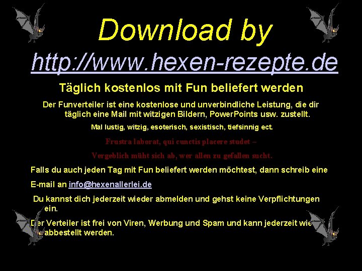 Download by http: //www. hexen-rezepte. de Täglich kostenlos mit Fun beliefert werden Der Funverteiler