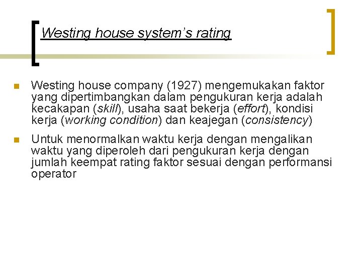 Westing house system’s rating n Westing house company (1927) mengemukakan faktor yang dipertimbangkan dalam