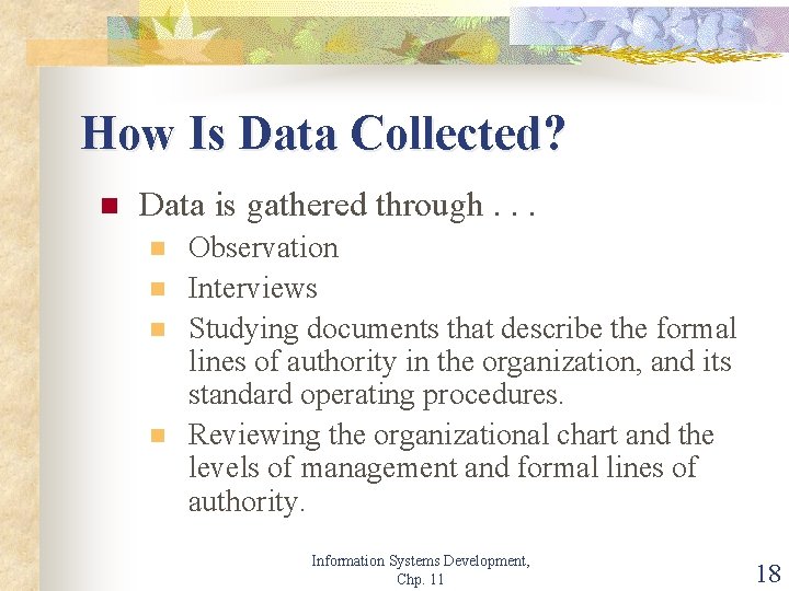 How Is Data Collected? n Data is gathered through. . . n n Observation