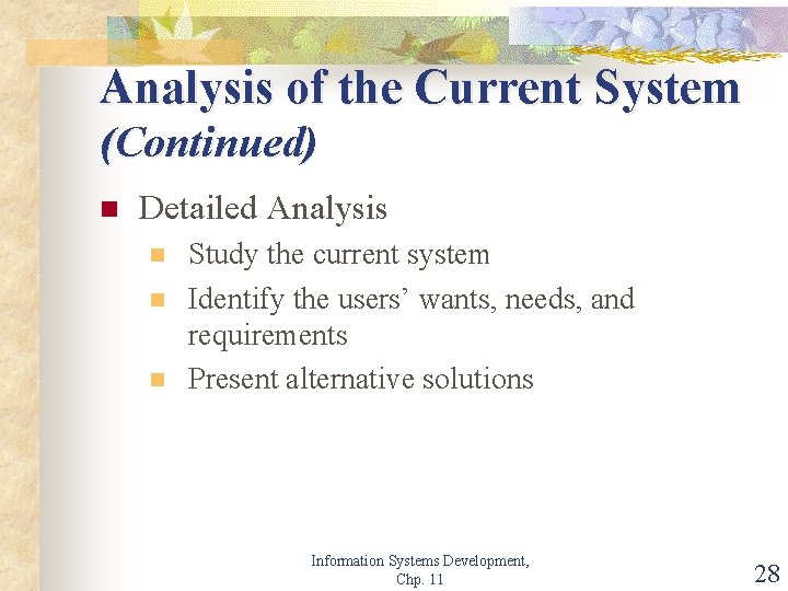 Analysis of the Current System (Continued) n Detailed Analysis n n n Study the