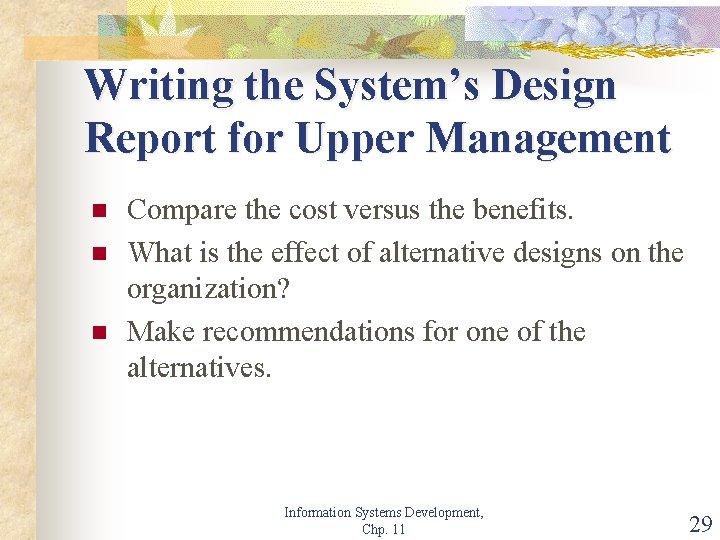 Writing the System’s Design Report for Upper Management n n n Compare the cost
