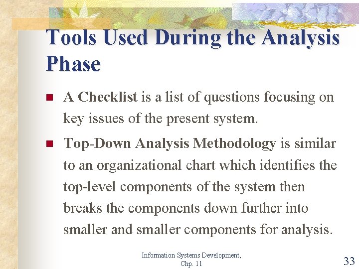 Tools Used During the Analysis Phase n A Checklist is a list of questions
