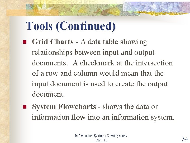 Tools (Continued) n Grid Charts - A data table showing relationships between input and