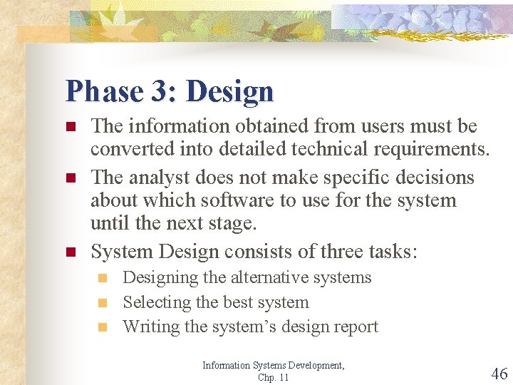 Phase 3: Design n The information obtained from users must be converted into detailed