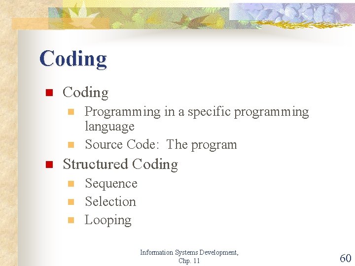 Coding n n n Programming in a specific programming language Source Code: The program