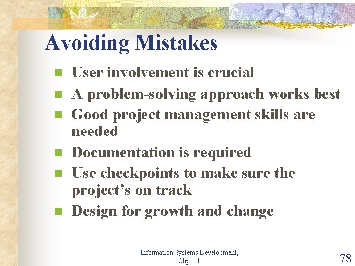 Avoiding Mistakes n n n User involvement is crucial A problem-solving approach works best