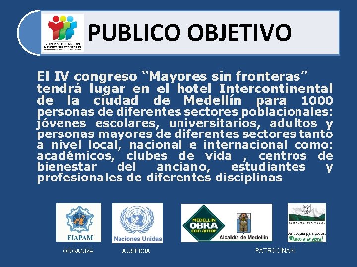 PUBLICO OBJETIVO El IV congreso “Mayores sin fronteras” tendrá lugar en el hotel Intercontinental