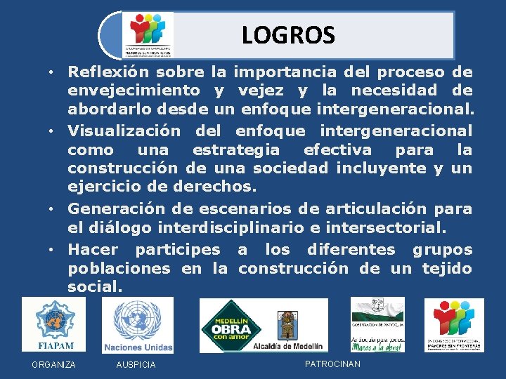 LOGROS • Reflexión sobre la importancia del proceso de envejecimiento y vejez y la