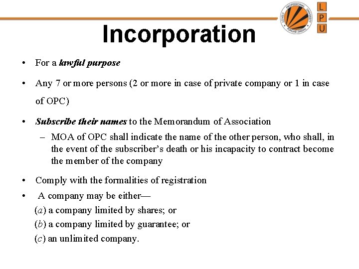 Incorporation • For a lawful purpose • Any 7 or more persons (2 or