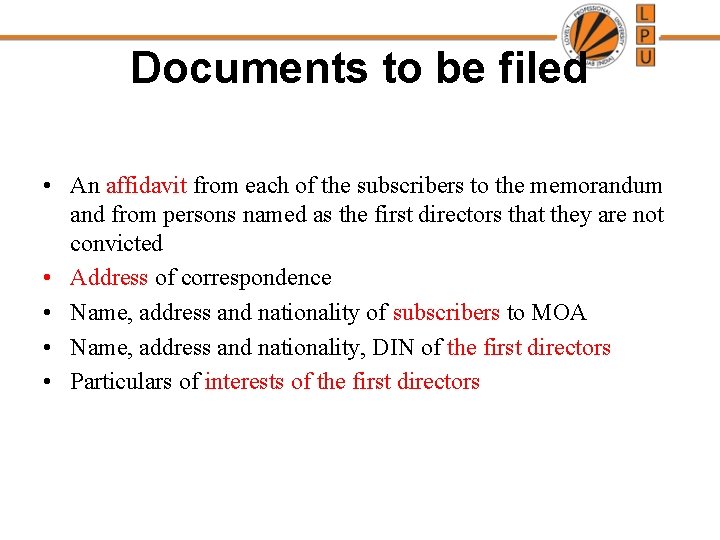 Documents to be filed • An affidavit from each of the subscribers to the