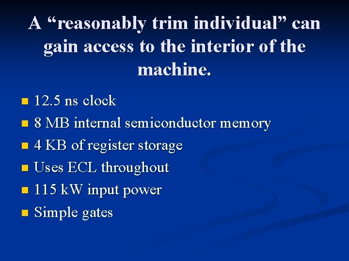 A “reasonably trim individual” can gain access to the interior of the machine. 12.