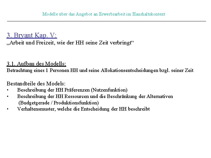 Modelle über das Angebot an Erwerbsarbeit im Haushaltskontext 3. Bryant Kap. V: „Arbeit und