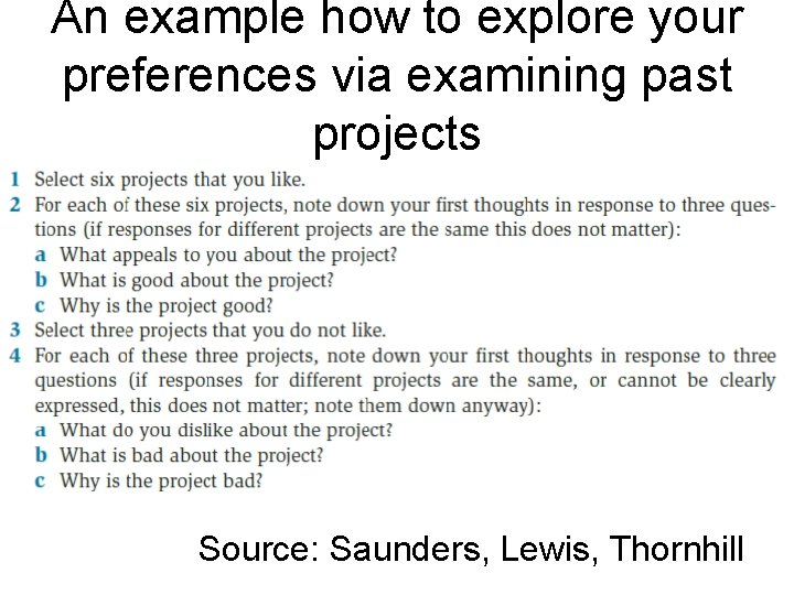 An example how to explore your preferences via examining past projects Source: Saunders, Lewis,