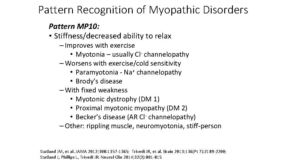 Pattern Recognition of Myopathic Disorders Pattern MP 10: • Stiffness/decreased ability to relax –