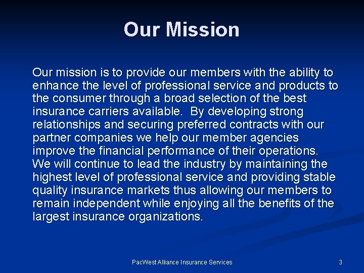 Our Mission Our mission is to provide our members with the ability to enhance