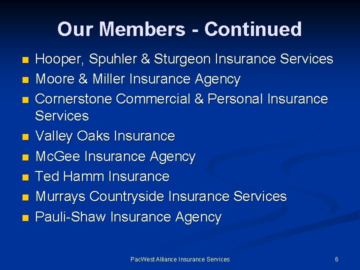 Our Members - Continued n n n n Hooper, Spuhler & Sturgeon Insurance Services