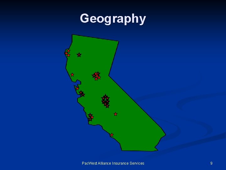 Geography Pac. West Alliance Insurance Services 9 