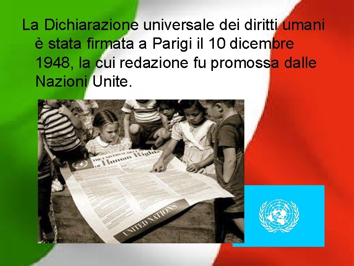 La Dichiarazione universale dei diritti umani è stata firmata a Parigi il 10 dicembre