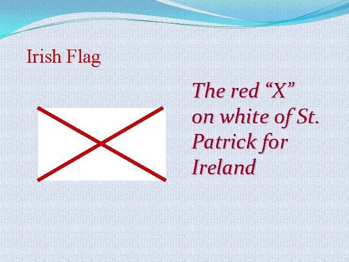 Irish Flag The red “X” on white of St. Patrick for Ireland 