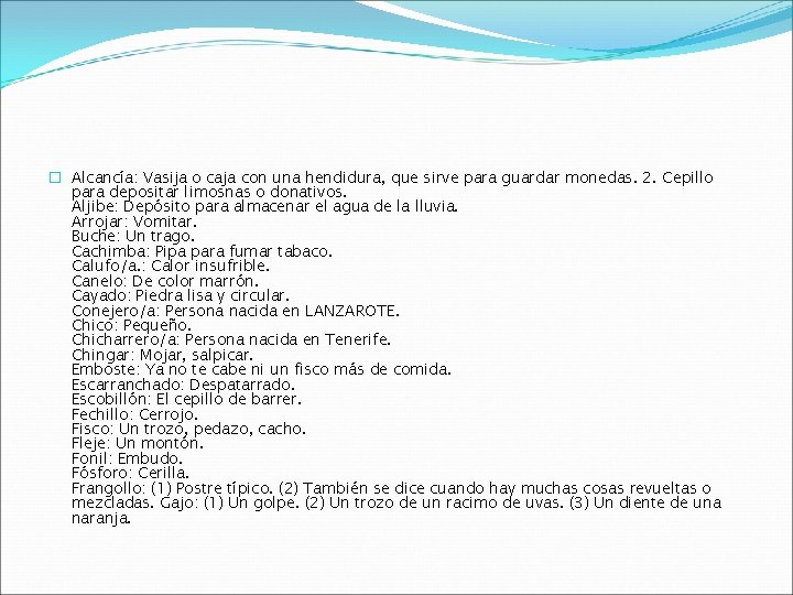 � Alcancía: Vasija o caja con una hendidura, que sirve para guardar monedas. 2.