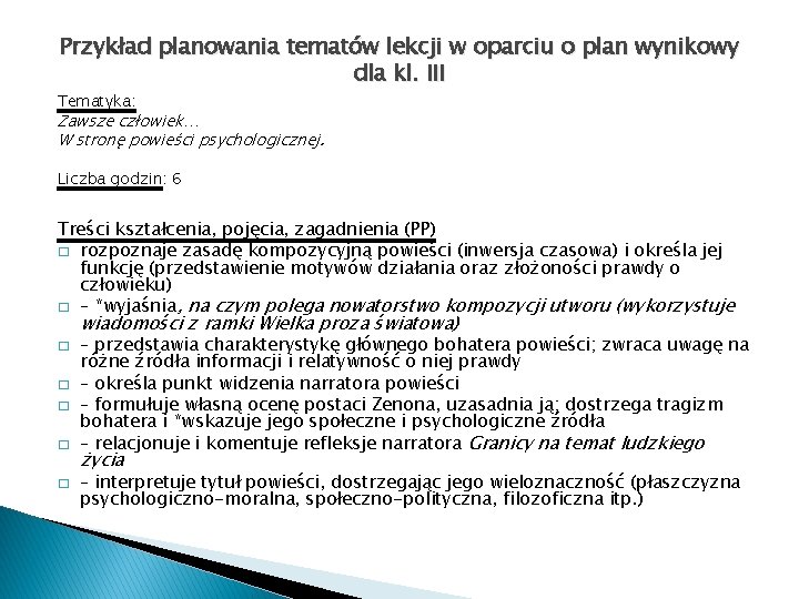 Przykład planowania tematów lekcji w oparciu o plan wynikowy dla kl. III Tematyka: Zawsze