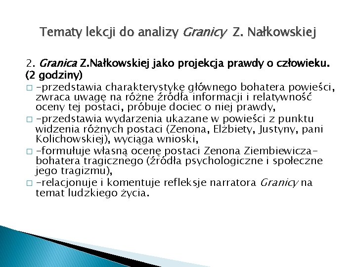 Tematy lekcji do analizy Granicy Z. Nałkowskiej 2. Granica Z. Nałkowskiej jako projekcja prawdy