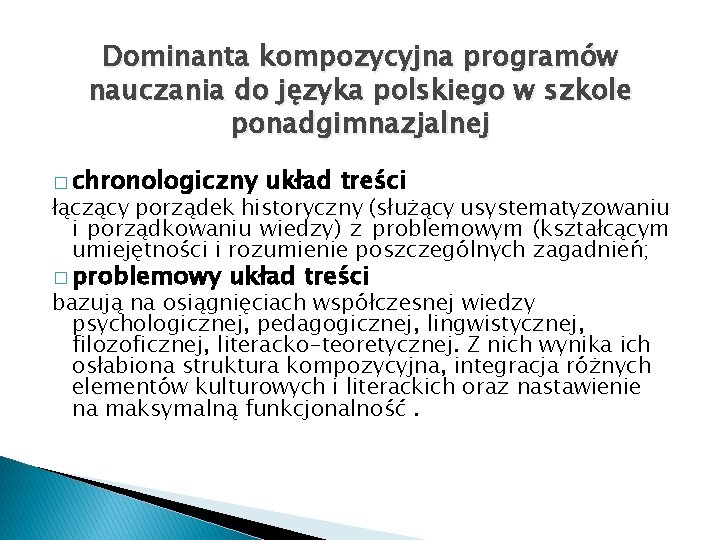 Dominanta kompozycyjna programów nauczania do języka polskiego w szkole ponadgimnazjalnej � chronologiczny układ treści