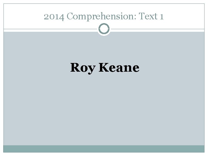 2014 Comprehension: Text 1 Roy Keane 