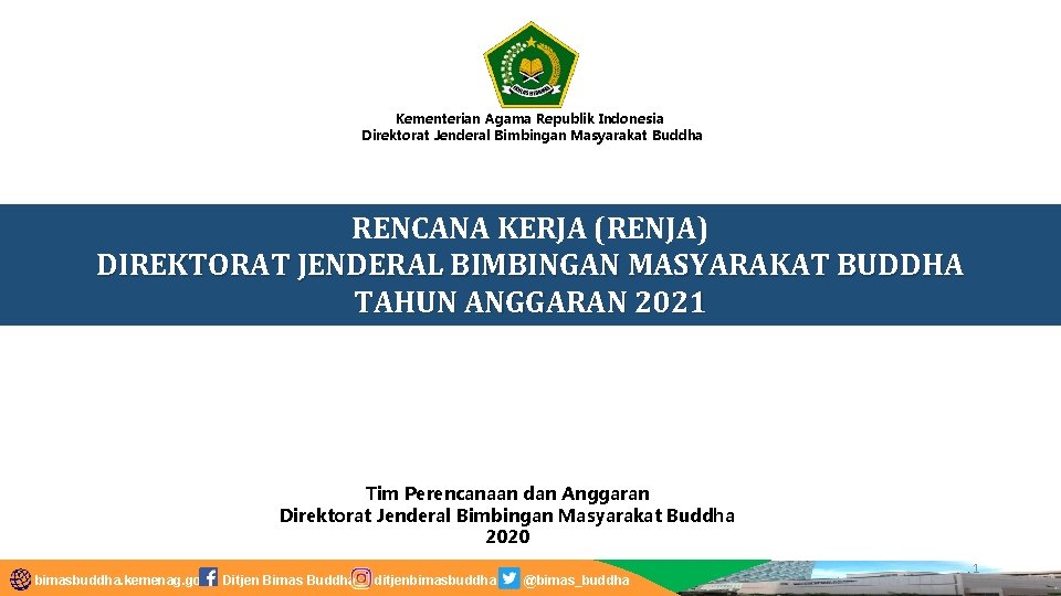 Kementerian Agama Republik Indonesia Direktorat Jenderal Bimbingan Masyarakat Buddha RENCANA KERJA (RENJA) DIREKTORAT JENDERAL