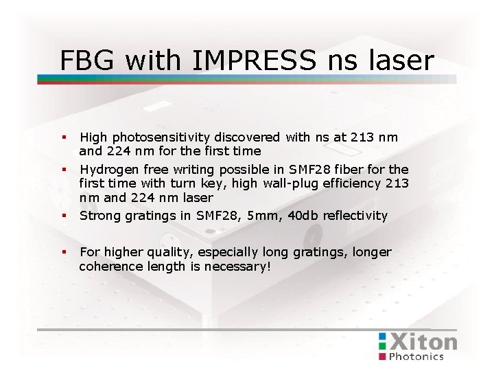 FBG with IMPRESS ns laser High photosensitivity discovered with ns at 213 nm and