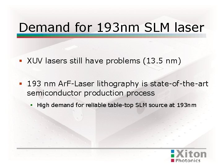Demand for 193 nm SLM laser XUV lasers still have problems (13. 5 nm)