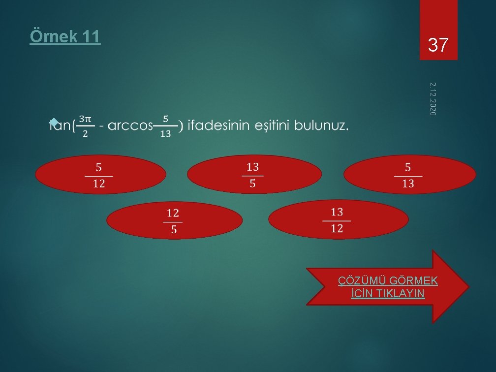 Örnek 11 2. 12. 2020 37 ÇÖZÜMÜ GÖRMEK İÇİN TIKLAYIN 