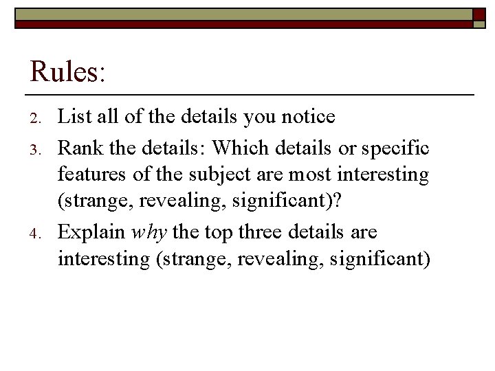 Rules: 2. 3. 4. List all of the details you notice Rank the details: