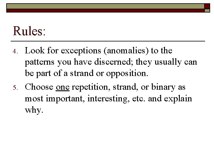 Rules: 4. 5. Look for exceptions (anomalies) to the patterns you have discerned; they