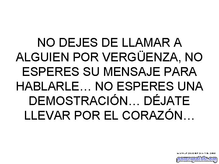 NO DEJES DE LLAMAR A ALGUIEN POR VERGÜENZA, NO ESPERES SU MENSAJE PARA HABLARLE…