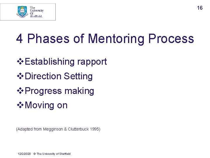 16 4 Phases of Mentoring Process v. Establishing rapport v. Direction Setting v. Progress