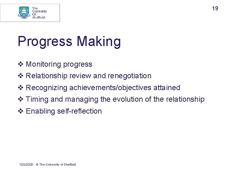 19 Progress Making v Monitoring progress v Relationship review and renegotiation v Recognizing achievements/objectives