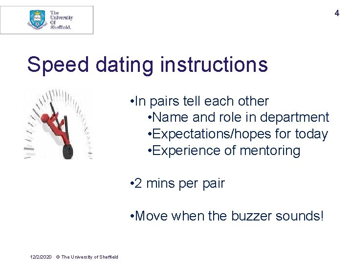 4 Speed dating instructions • In pairs tell each other • Name and role