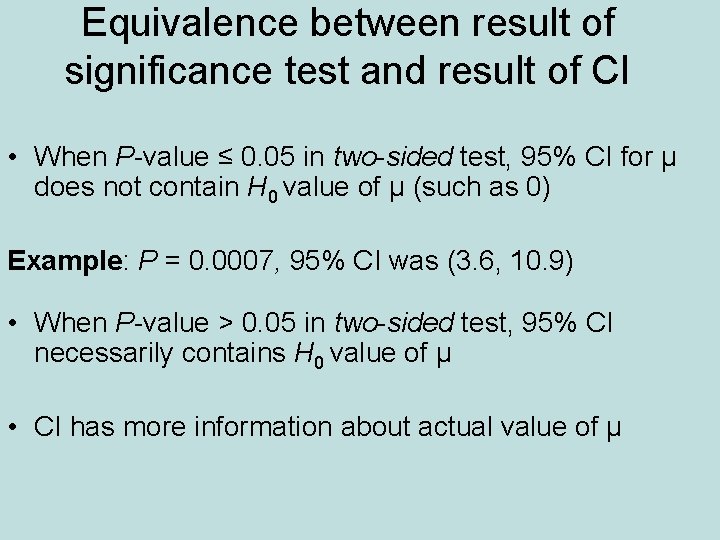 Equivalence between result of significance test and result of CI • When P-value ≤