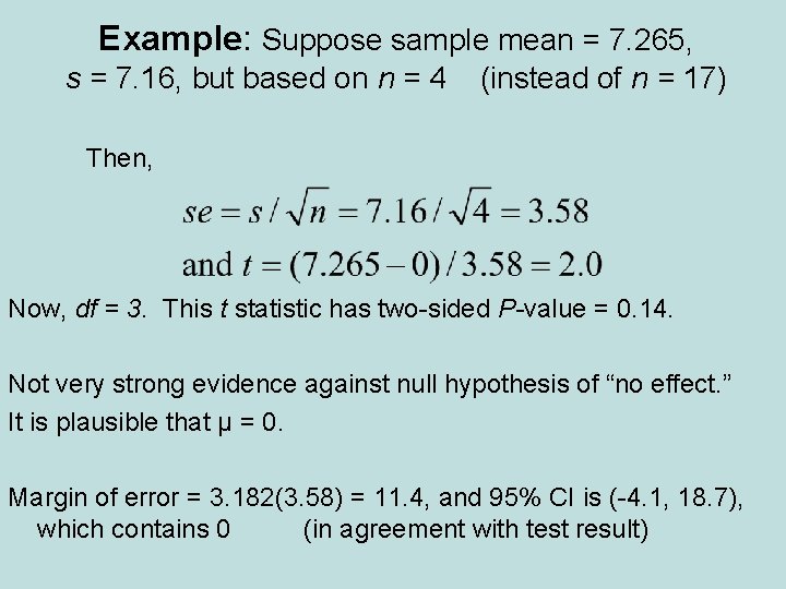 Example: Suppose sample mean = 7. 265, s = 7. 16, but based on
