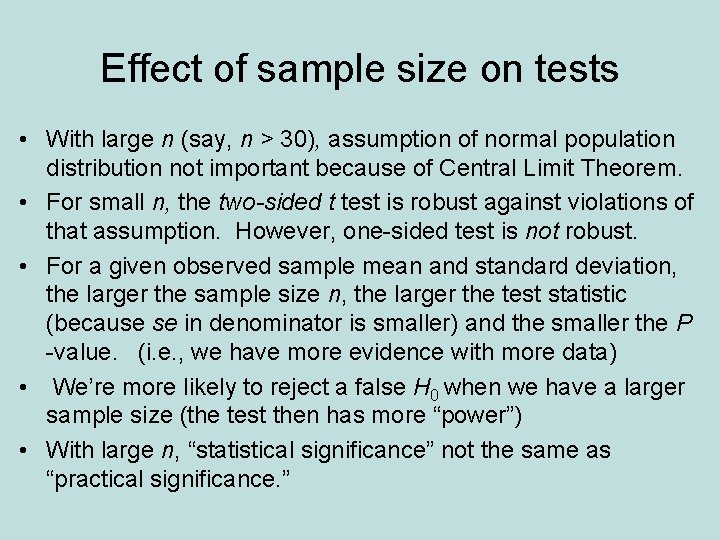 Effect of sample size on tests • With large n (say, n > 30),