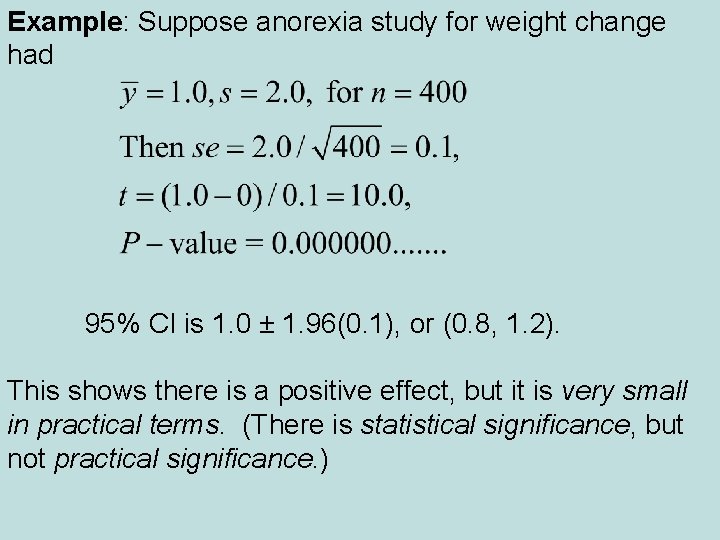 Example: Suppose anorexia study for weight change had 95% CI is 1. 0 ±