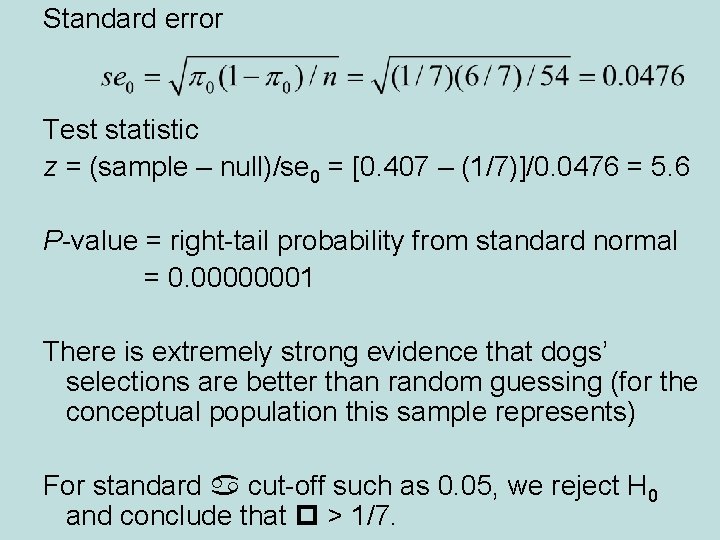 Standard error Test statistic z = (sample – null)/se 0 = [0. 407 –