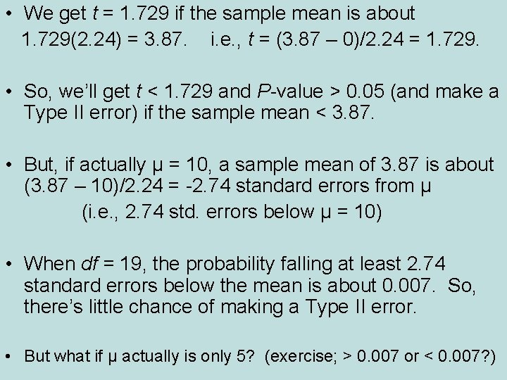  • We get t = 1. 729 if the sample mean is about