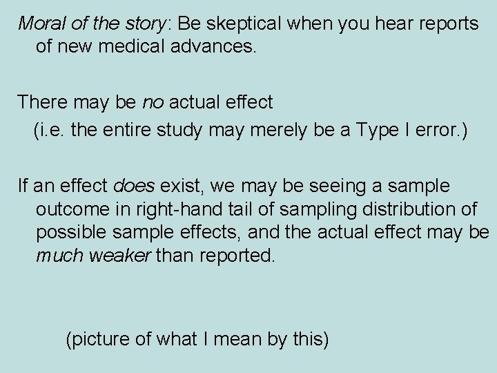 Moral of the story: Be skeptical when you hear reports of new medical advances.